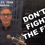 Don’t Fight the Fed – Market Update